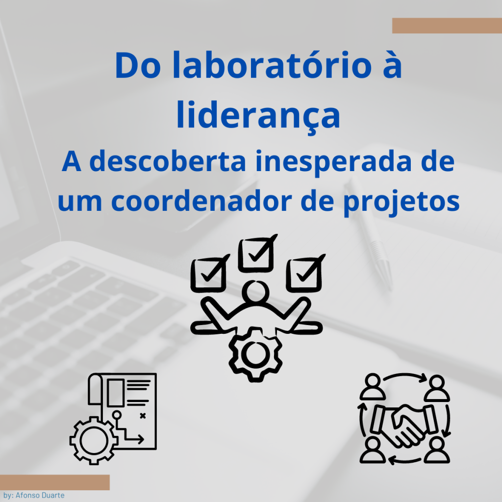 Do laboratório à liderança: a descoberta inesperada de um coordenador de&nbsp;projetos